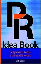 PR Idea Book: 50 Proven Tools That Really Work