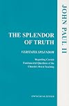 The Splendor of Truth =: Veritatis Splendor: Addressed by the Supreme Pontiff John Paul II to All the Bishops of the Catholic Church Regarding
