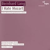 Bernhard Lang: I Hate Mozart [Hybrid SACD]