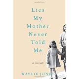 Lies My Mother Never Told Me: A Memoir