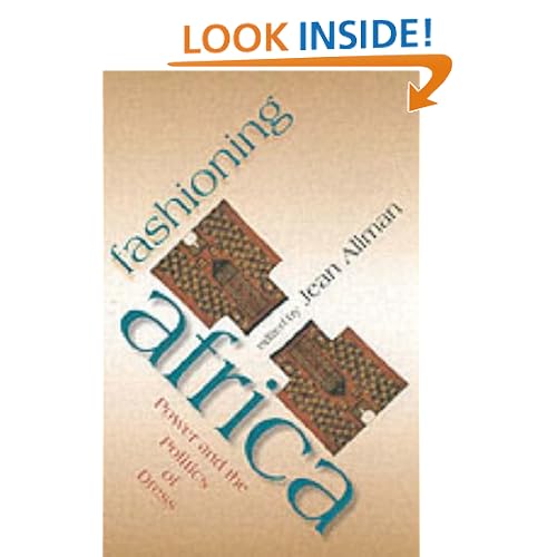 Fashioning Africa: Power and the Politics of Dress (African Expressive Cultures)