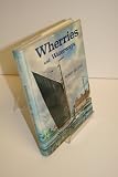 Wherries and waterways : the story of the Norfolk and Suffolk wherry and the waterways on which it sailed