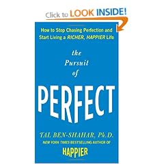 The Pursuit of Perfect: How to Stop Chasing Perfection and Start Living a Richer, Happier Life