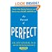The Pursuit of Perfect: How to Stop Chasing Perfection and Start Living a Richer, Happier Life