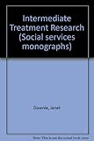 Intermediate treatment research