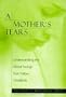 A Mother's Tears: Understanding the Mood Swings That Follow Childbirth