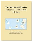 The 2009 World Market Forecasts for Imported Nitrites