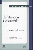 Revue Academia-Bruylant  / Planification successorale : Aspects civils et fiscaux : actes de la journée d'étude du 20 avril 2007