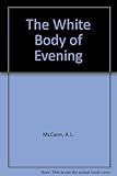 The white body of evening