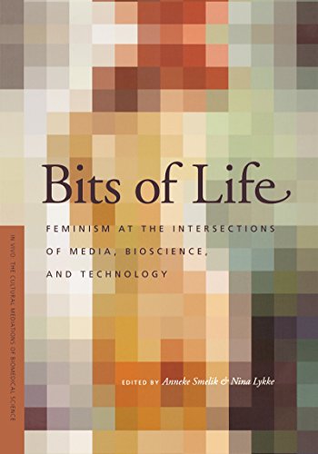 Bits of Life: Feminism at the Intersections of Media, Bioscience, and Technology (In vivo)