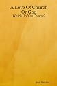 A Love Of Church Or God: Which Do You Choose?