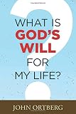 What Is God's Will for My Life?