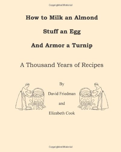How to Milk an Almond, Stuff an Egg, and Armor a Turnip: A Thousand Years of Recipes