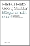Produkt-Bild: B&uuml;rger erhebt euch!: Postdemokratie, Neoliberalismus und ziviler Ungehorsam