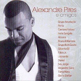 Alexandre Pires - Alexandre Pires e Amigos - Zortam Music