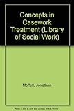 Concepts in casework treatment