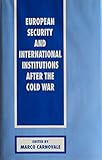 European security and international institutions after the Cold War