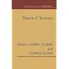 When Christ Comes and Comes Again