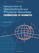 Introduction to Geometrical and Physical Geodesy: Foundations of Geomatics