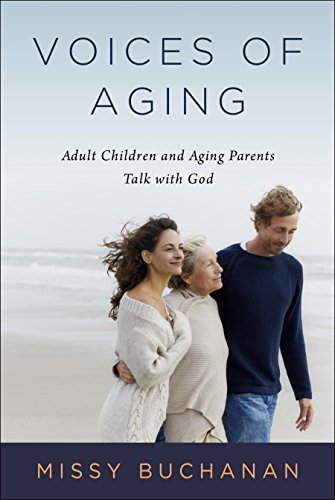 Voices of Aging: Adult Children and Aging Parents Talk with God Paperback February 17, 2015