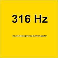 316 Hz Sound Healing Series by Brian Baxter (Audio CD - 2009)