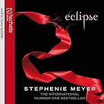 Eclipse: Twilight Series, Book 3: The Twilight Saga, Book 3 | Stephenie Meyer