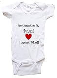 SOMEONE IN BRAZIL LOVES ME - BRAZILIAN BABY - Country Series - White, Blue or Pink Onesie / Baby T-shirt