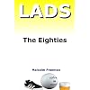 Lads - The Eighties