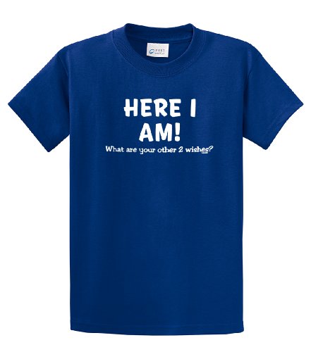 Funny T-Shirt Here I Am What Are Your Other Two Wishes-royal-medium