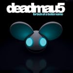 For Lack of a Better Name - Deadmau5