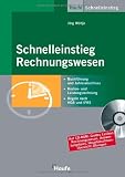 Schnelleinstieg Rechnungswesen / Mit CD-ROM: Buchf&uuml;hrung und Jahresabschluss, Kosten- und Leistungsrechnung, Regeln nach HGB und IFRS - J&ouml;rg W&ouml;ltje