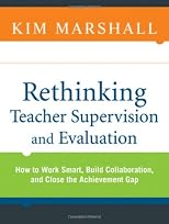 Rethinking Teacher Supervision and Evaluation: How to Work Smart, Build Collaboration, and Close the Achievement Gap