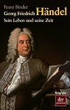 Produkt-Bild: Georg Friedrich H&auml;ndel: Sein Leben und seine Zeit