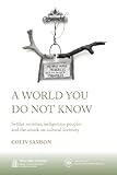 A world you do not know : settler societies, indigenous peoples and the attack on cultural diversity