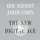 The New Digital Age: Reshaping the Future of People, Nations and Business
