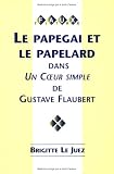 Le papegai et le papelard dans Un coeur simple de Gustave Flaubert (Faux titre)