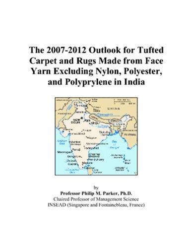 The 2007-2012 Outlook for Tufted Carpet and Rugs Made from Face Yarn Excluding Nylon, Polyester, and Polyprylene in India