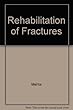 Physical Medicine and Rehabilitation : State of the Art Reviews : Rehabilitation of Fractures. 1995