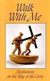 Walk with Me : meditations on the way of the cross