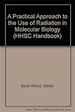 A practical approach to the use of radiation in molecular biology