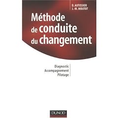 M�thode de conduite du changement : Diagnostic, accompagnement, pilotage