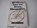 10-minute time and stress management : how to gain an 'extra' 10 hours a week