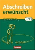 Abschreiben erw&uuml;nscht: 9./10. Schuljahr - Texte zum Abschreiben, &Uuml;ben und zur Berufswahlvorbereitung: Trainingsheft mit L&ouml;sungen