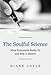 The Soulful Science: What Economists Really Do and Why It Matters