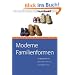Moderne Familienformen. Navigationshilfe f�r Alleinerziehende und Patchwork-Familien
