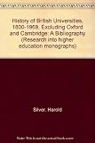 The history of British universities, 1800-1969 : excluding Oxford and Cambridge: a bibliography