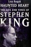 Haunted Heart Life & Times Stephen King