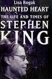Haunted heart : the life and times of Stephen King