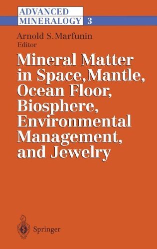 Advanced Mineralogy: Volume 3: Mineral Matter in Space, Mantle, Ocean Floor, Biosphere, Environmental Management, and Jewelry