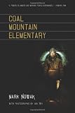 Coal Mountain Elementary [Paperback] [2009] Mark Nowak, Ian Teh